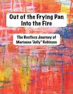 Out of the Frying Pan, Into The Fire: The Restless Journey of Marianne "Jolly" Robinson