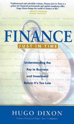 Finance Just in Time : Understanding the Key to Business and Investment before It's Too Late