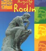 Auguste Rodin (Life and Work Of, the)