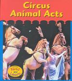 Circus Animal Acts (Heinemann Read and Learn)