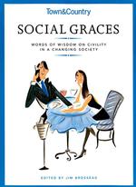 Town and Country Social Graces : Words of Wisdom on Civility in a Changing Society