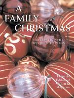 A Family Christmas : Celebrating the Joys of the Season