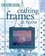 Country Living Crafting Frames at Home