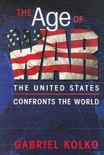 戦争の時代：世界に対決する米国<br>Age of War : The United States Confronts the World