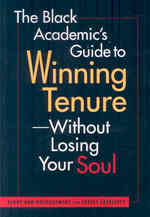 Black Academic's Guide to Winning Tenure : without Losing Your Soul