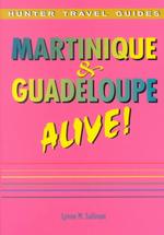 The Martinique and Guadeloupe Alive! (Martinique & Guadeloupe Alive)