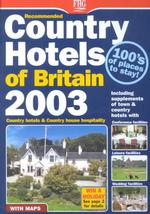 Recommended Country Hotels of Britain 2003 : Country Hotels and Country House Hospitality : with Maps (Recommended Country Hotels of Britain)