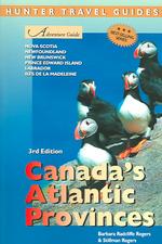 Adventure Guide to the Canada's Atlantic Provinces : New Brunswick, NOva Scotia, Newfoundland, Prince Edward Island, Ilesde la Madeleine, Labrador (Ad （3RD）