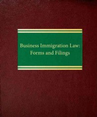 Business Immigration Law : Forms and Filings (Employment Law)