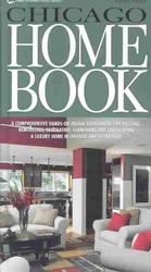 Chicago Home Book : A Comprehensive Hands-On Design Sourcebook for Building, Remodeling, Decorating, Furnishing and Landscaping a Luxury Home in Chica （8TH）
