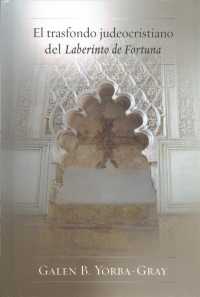 El trasfondo judeocristiano del laberinto de fortuna (Juan de la cuesta hispanic monographs)