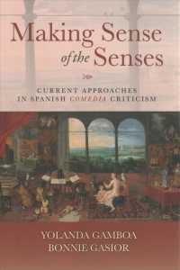 Making Sense of the Senses (PB): Current Approaches in Spanish Comedia Criticism (Homenajes)