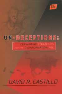 Un-Deceptions : Cervantine Strategies for the Disinformation Age (Juan De La Cuesta Hispanic Monographs)