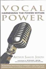Vocal Power : Harnessing the Power within