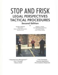 Stop and Frisk : Legal Perspectives Tactical Procedures （2ND）