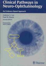 Clinical Pathways in Neuro-Ophthalmology : An Evidence-Based Approach （2ND）