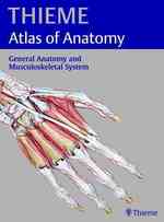 General Anatomy and Musculoskeletal System (Atlas of Anatomy)