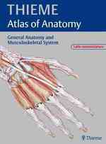 General Anatomy and Musculoskeletal System : Latin Nomenclature (Thieme Atlas of Anatomy) （1ST）