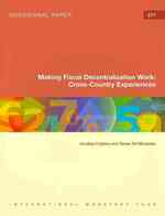 Making Fiscal Decentralization Work : Cross-Country Experiences