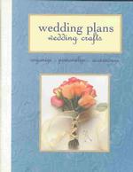 Wedding Plans, Wedding Crafts : Organize, Personalize, Accessorize （SPI）