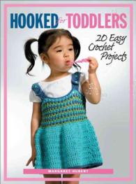 Hooked for Toddlers : 20 Easy Crochet Projects （SPI）