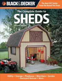 The Complete Guide to Sheds : Utility, Storage, Playhouse, Mini-Barn, Garden, Backyard Retreat, More (Black & Decker Guides) （2ND）