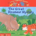 The Great Dinosaur Mystery (Little Tiger and Friends)