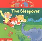 The Sleepover (Little Tiger and Friends)