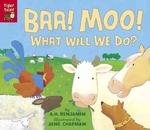 Baa! Moo! : What Will We Do?