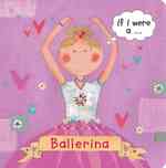 If I were a Ballerina (If I Were a) （BRDBK）