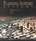 Planning Support Systems : Integrating Geographic Information Systems, Models, and Visualization Tools