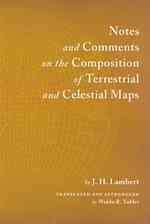 Notes and Comments on the Composition of Terrestrial and Celestial Maps : From Part III of Contributions to the Practice of Mathematics and Its Applic （Reprint）
