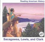 Sacagawea, Lewis, and Clark (Reading American History)