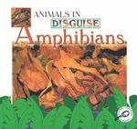 Amphibians (Animals in Disguise)