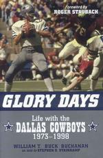 Glory Days : Life with the Dallas Cowboys, 1973-1998
