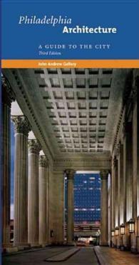 Philadelphia Architecture : A Guide to the City （3TH）