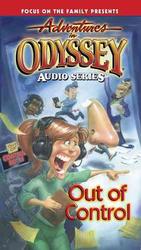 Out of Control (6-Volume Set) (Adventures in Odyssey Audio) （Abridged）