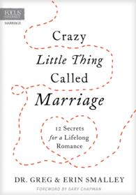 Crazy Little Thing Called Marriage : 12 Secrets for a Lifelong Romance