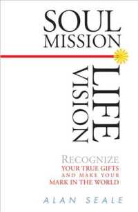 Soul Mission, Life Vision : Recognize Your True Gifts and Make Your Mark in the World