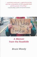 Will Work for Food or $ : A Memoir from the Roadside