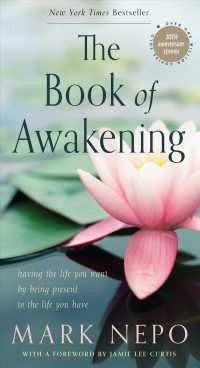 The Book of Awakening : Having the Life You Want by Being Present to the Life You Have （ANV）