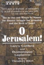 O Jerusalem! (16-Volume Set) : Day by Day and Minute by Minute, the Historic Struggle for Jerusalem and the Birth of Israel （Unabridged）