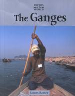 The Ganges (Rivers of the World)