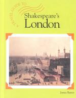 A Travel Guide to Shakespeare's London (Travel Guide to)