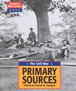 Civil War : Primary Sources (American War Library)