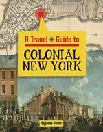 Colonial New York (Travel Guide to)