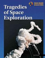 Tragedies of Space Exploration (Man-made Disasters)