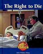 The Right to Die (Hot Topics) （Library Binding）