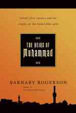 The Heirs of Muhammad : Islam's First Century and the Origins of the Sunni-shia Split （Reprint）