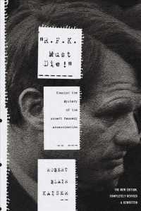 R.f.k. Must Die! : Chasing the Mystery of the Robert Kennedy Assassination